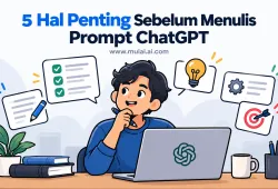 5 Hal Penting Sebelum Menulis Prompt ChatGPT
